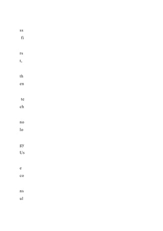 ss
fi
rs
t,
th
en
te
ch
no
lo
gy
Us
e
co
ns
ul
 