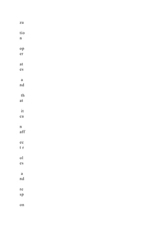 za
tio
n
op
er
at
es
a
nd
th
at
it
ca
n
aff
ec
t r
ol
es
a
nd
re
sp
on
 