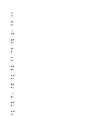 ec
ut
iv
es
u
sin
g s
oc
ia
l
di
sc
ou
rs
e m
et
ho
ds
to
pr
om
ot
e m
or
 