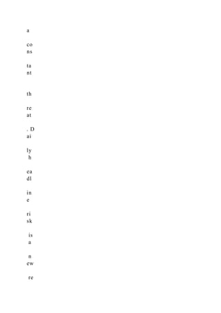 a
co
ns
ta
nt
th
re
at
. D
ai
ly
h
ea
dl
in
e
ri
sk
is
a
n
ew
re
 