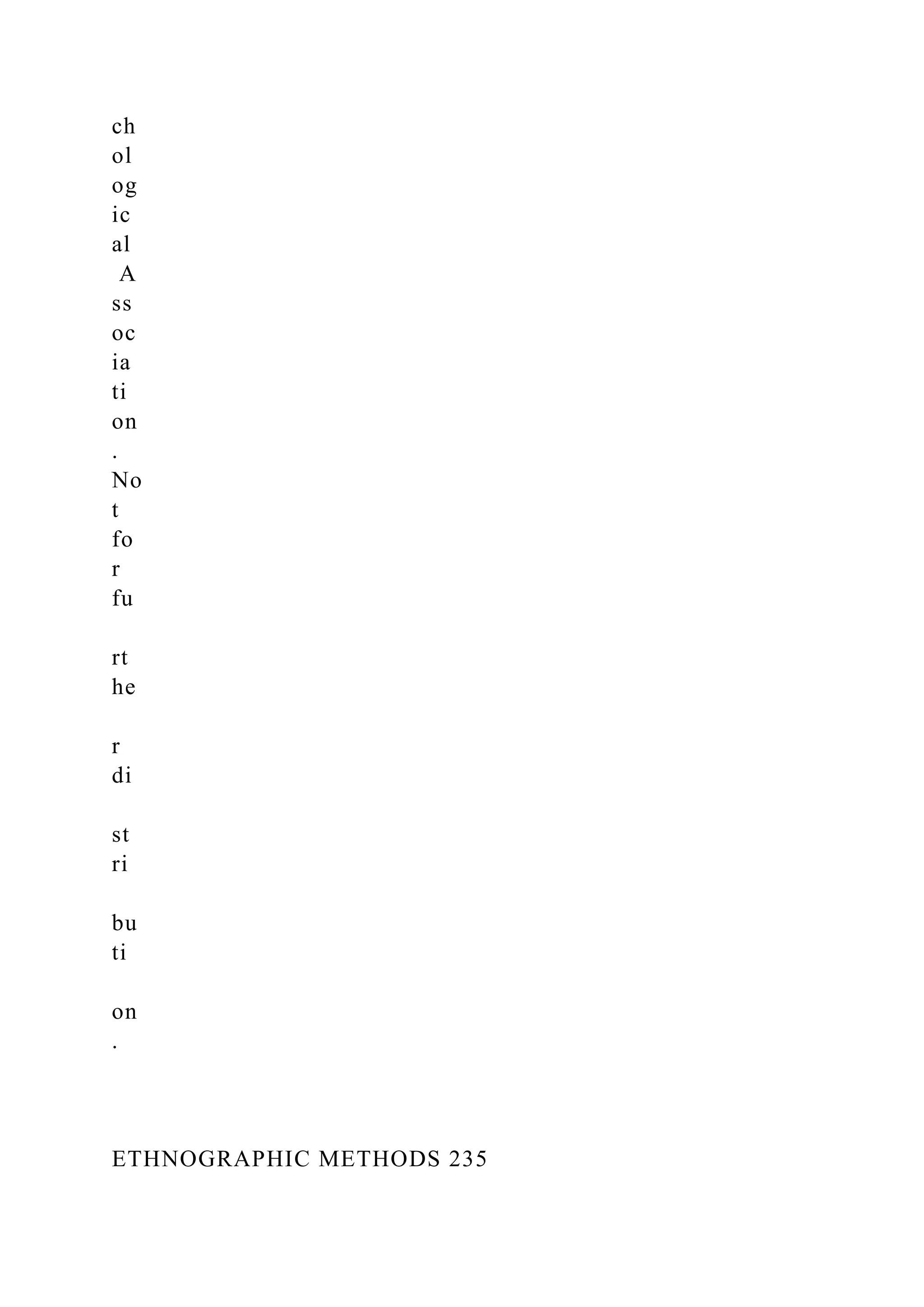 ch
ol
og
ic
al
A
ss
oc
ia
ti
on
.
No
t
fo
r
fu
rt
he
r
di
st
ri
bu
ti
on
.
ETHNOGRAPHIC METHODS 235
 