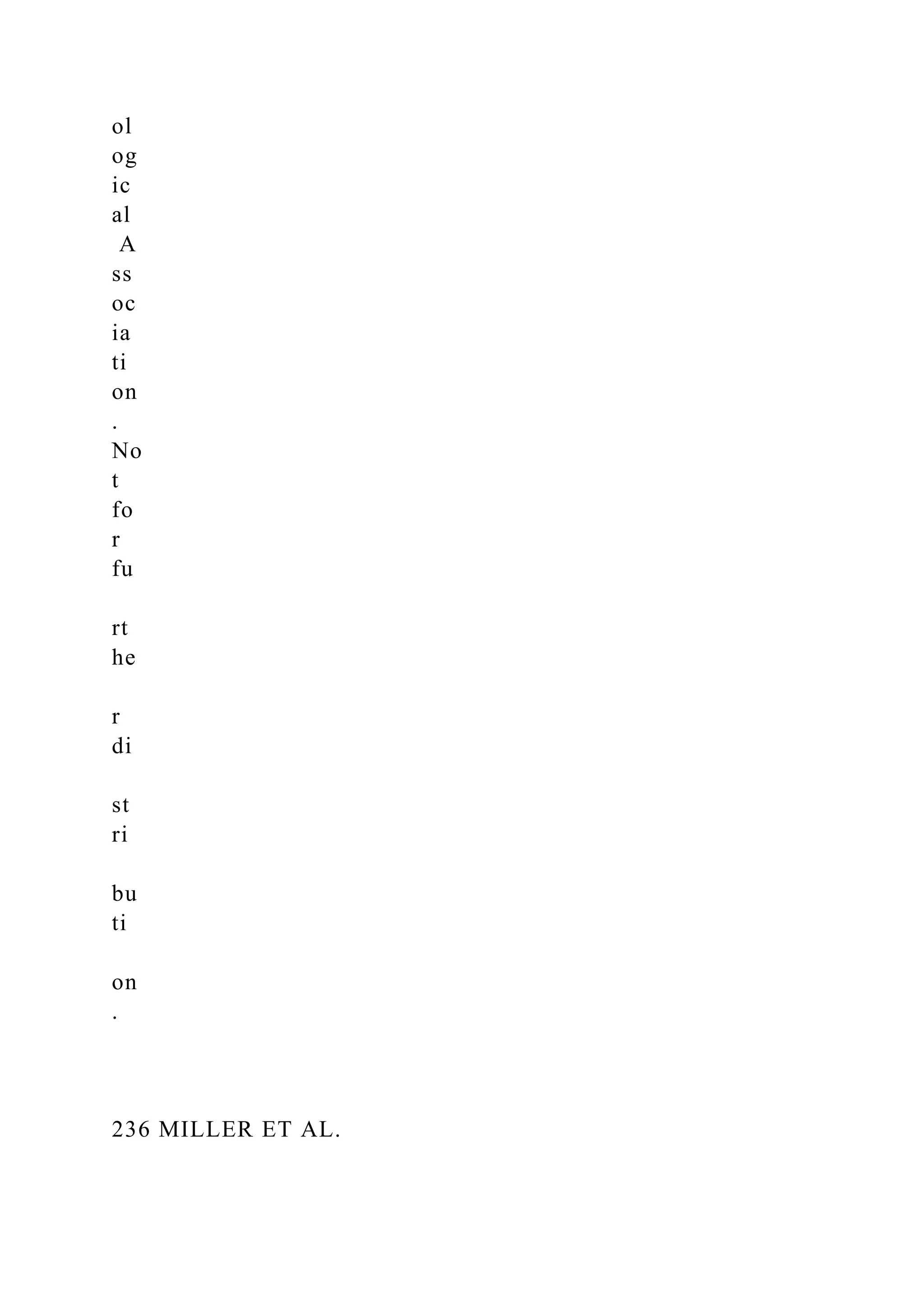 ol
og
ic
al
A
ss
oc
ia
ti
on
.
No
t
fo
r
fu
rt
he
r
di
st
ri
bu
ti
on
.
236 MILLER ET AL.
 