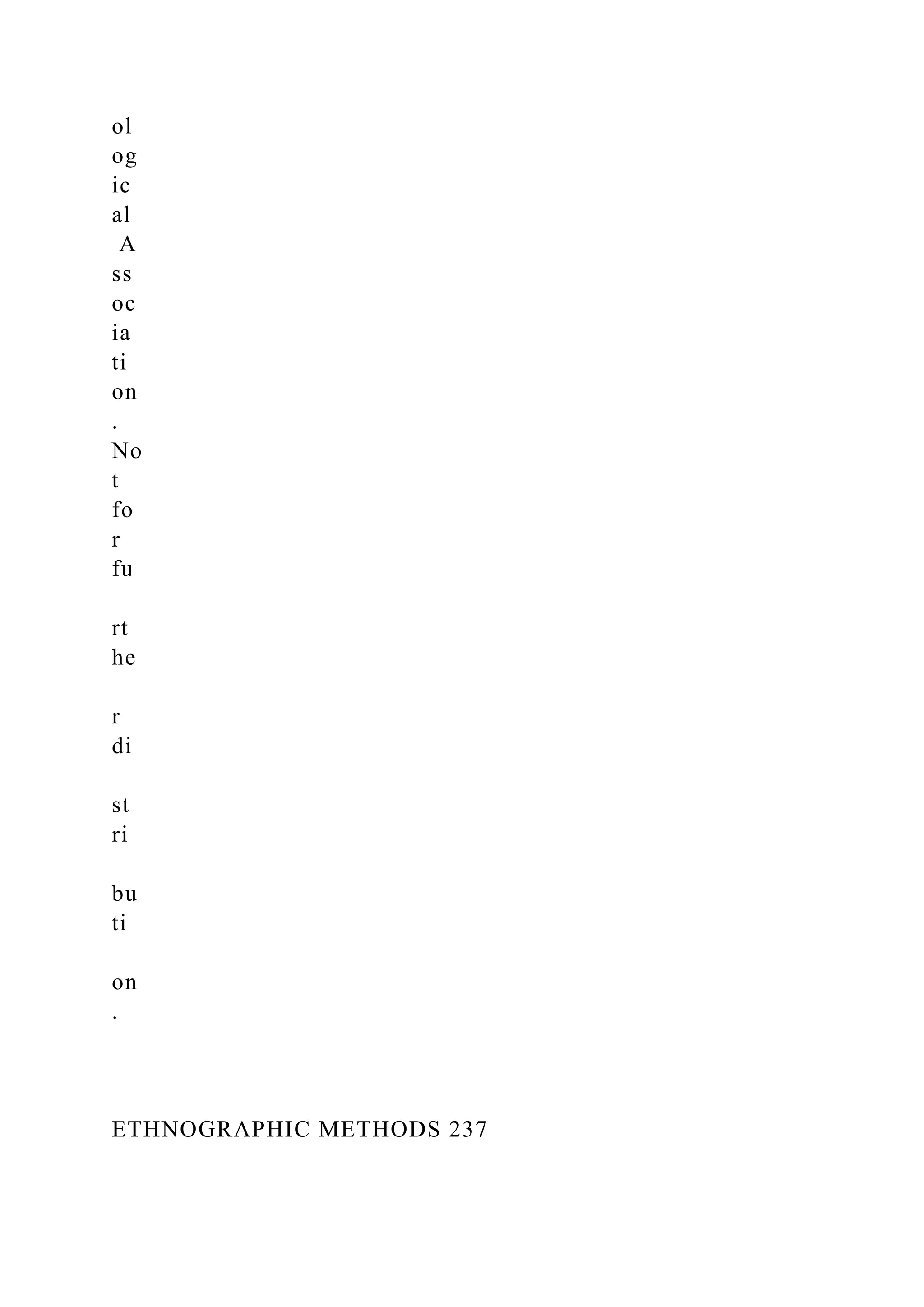 ol
og
ic
al
A
ss
oc
ia
ti
on
.
No
t
fo
r
fu
rt
he
r
di
st
ri
bu
ti
on
.
ETHNOGRAPHIC METHODS 237
 
