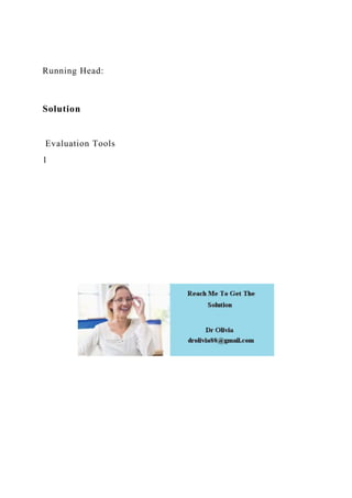 Running Head Solution Evaluation Tools .docx