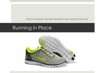 Running in Place Shawn Spears, Brooke Wiedinmyer, Emily Starbuck 
