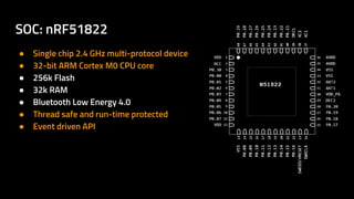 ● Feature-rich JS engine
● Declares nRF51822 support
(as well as many other MCUs)
● Supports Bluetooth
● Has an IDE
● Auto...