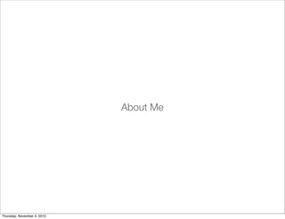 About Me
Thursday, November 4, 2010
 