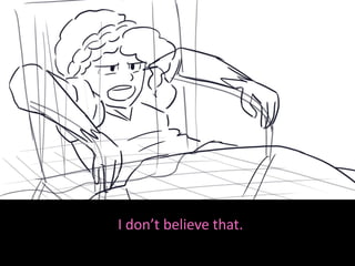 I don’t believe that.
 