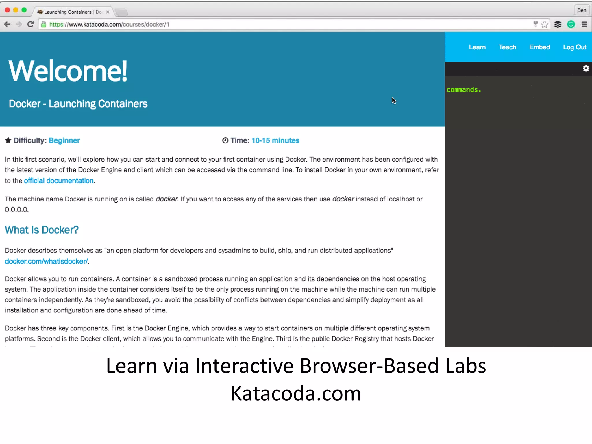 Learn via Interactive Browser-Based Labs
Katacoda.com
 