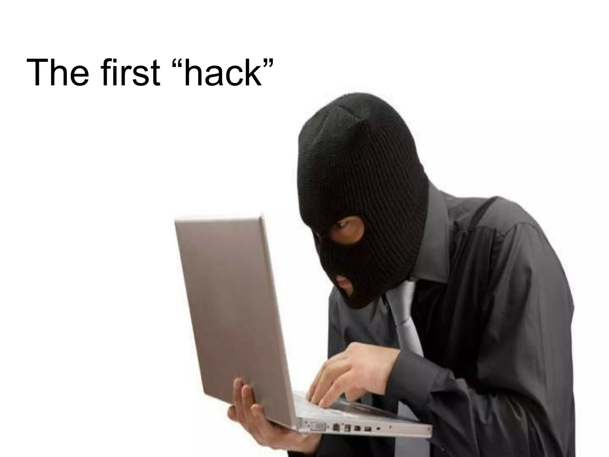 The first “hack”
 