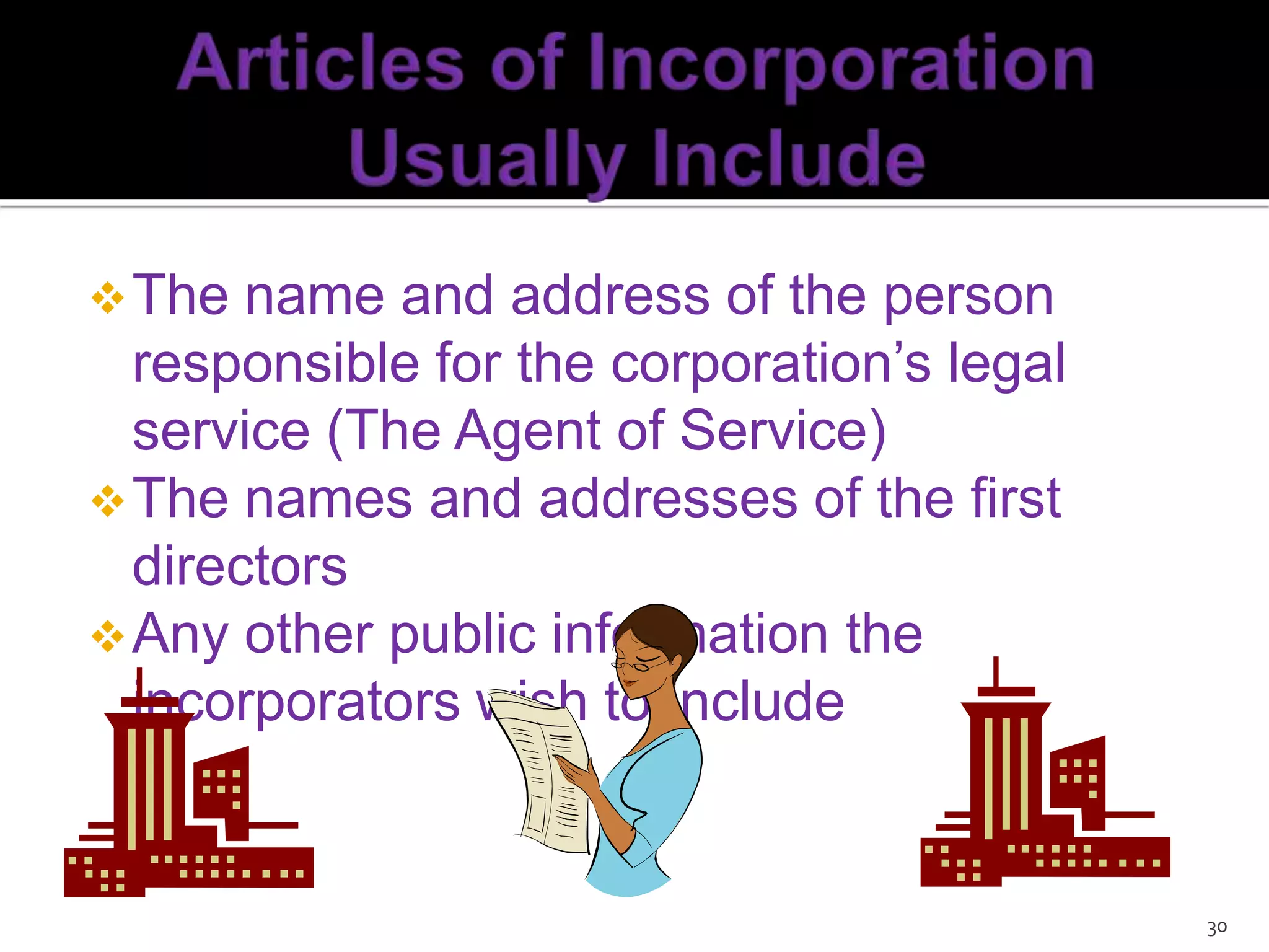 The main reason for incorporation of the production company is limited liability. 