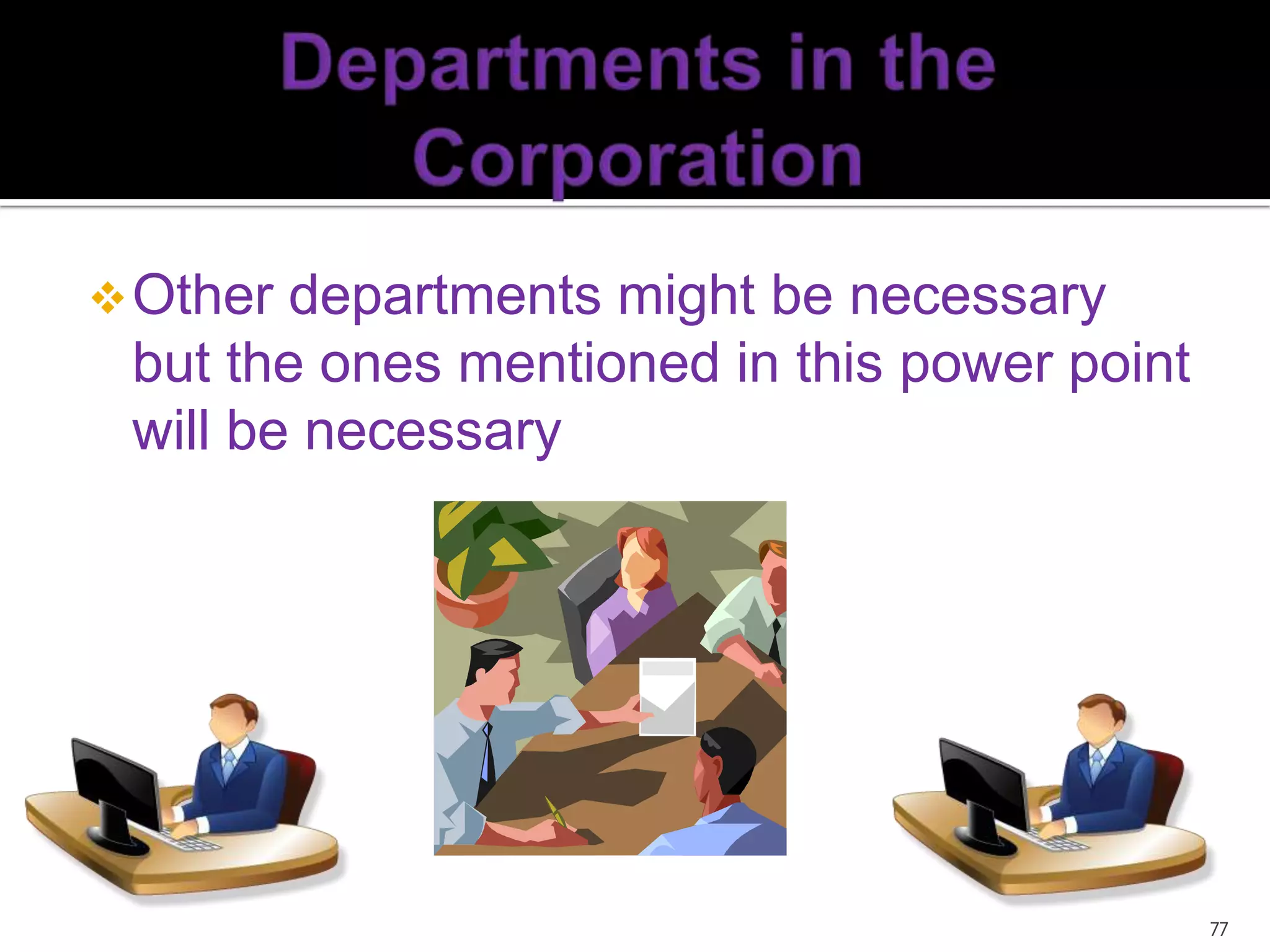 CorporationsA corporation is a state chartered legal entity with authority to act and have liability separate from its owners