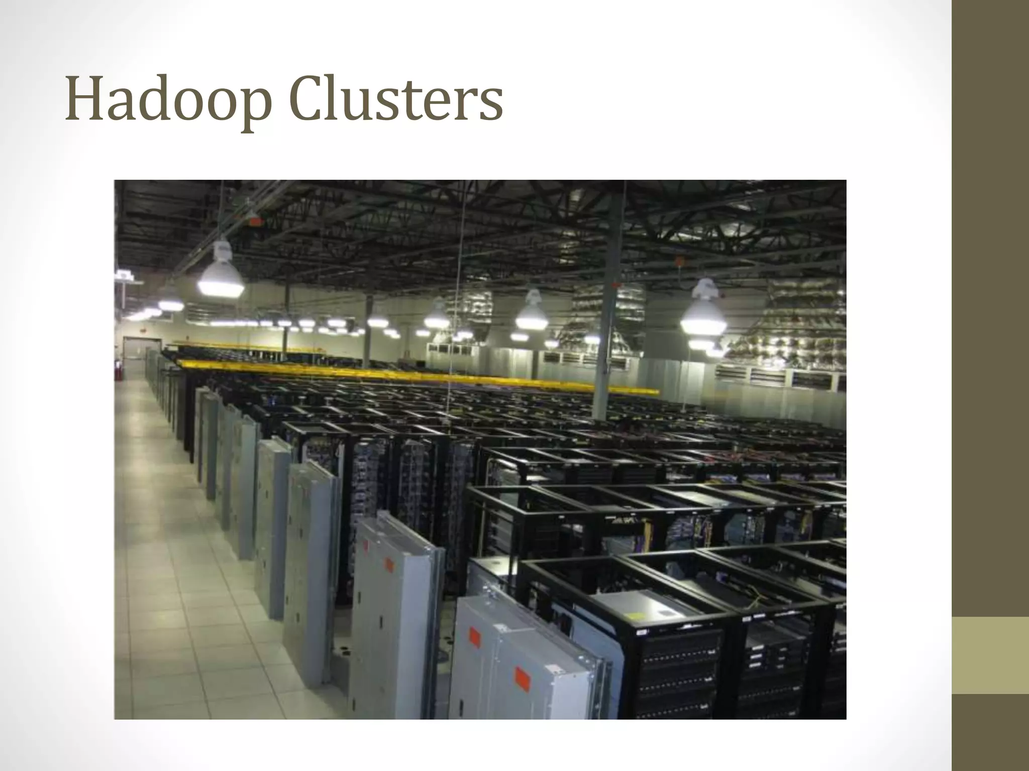 Hadoop Clusters
 