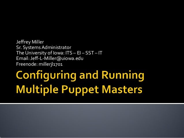 Puppet Camp Chicago 2014 Running Multiple Puppet Masters Beginner