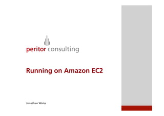 Running on Amazon EC2



Jonathan Weiss
 