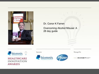 FACC, Cardiologist, Cleveland Clinic (US) Dr. Conor K Farren Overcoming Alcohol Misuse: A 28 day guide 