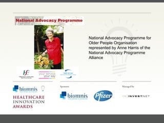 FACC, Cardiologist, Cleveland Clinic (US) National Advocacy Programme for Older People Organisation represented by Anne Harris of the National Advocacy Programme Alliance 