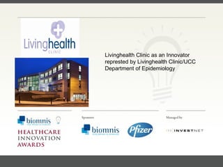 FACC, Cardiologist, Cleveland Clinic (US) Livinghealth Clinic as an Innovator  represted by  Livinghealth Clinic/UCC Department of Epidemiology 