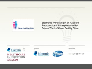 FACC, Cardiologist, Cleveland Clinic (US) Electronic Witnessing in an Assisted Reproduction Clinic represented by Fabian Ward of Clane Fertility Clinic 