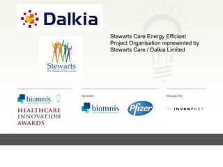 FACC, Cardiologist, Cleveland Clinic (US) Stewarts Care Energy Efficient Project Organisation represented by Stewarts Care / Dalkia Limited 