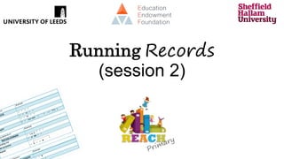 Running Records
(session 2)
 