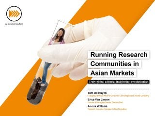 Running Research Communities in Asian Markets