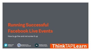 Running Successful
Facebook Live Events
How to go live and not screw it up
facebook.com/ 
RichHarringtonStuﬀ
linkedin.com/in/ 
richardharrington
twitter.com/
rhedpixel
 