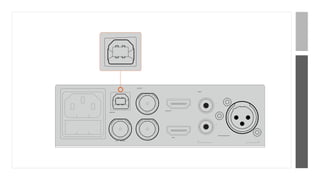 SDI PGM OUT
STEREO IN
L
USB WEB CAM
HDMI LOOP OUT
R
HDMI IN
SDI IN SDI LOOPOUT
LINE/MIC IN ANALOG AUDIO IN
 