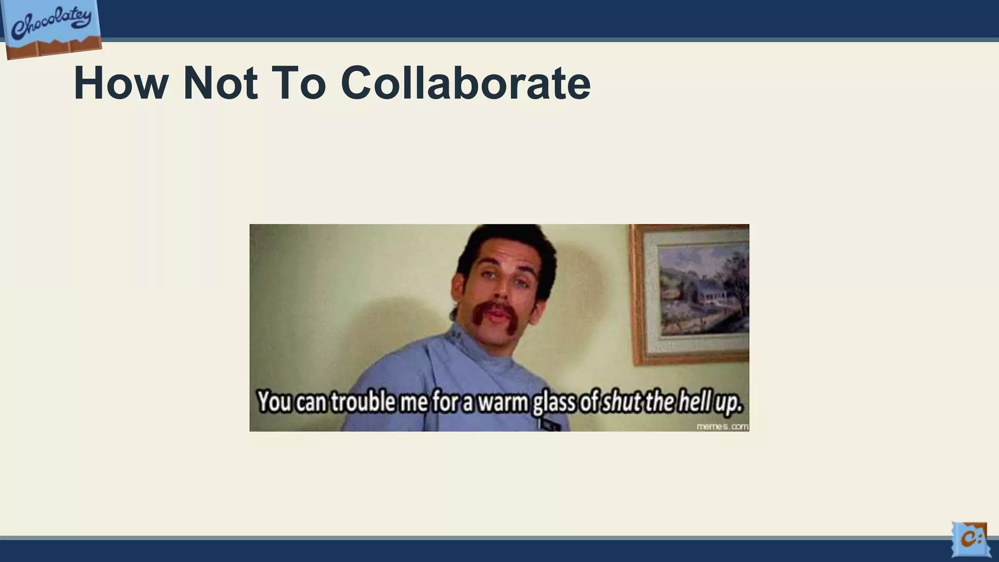 How Not To Collaborate
 