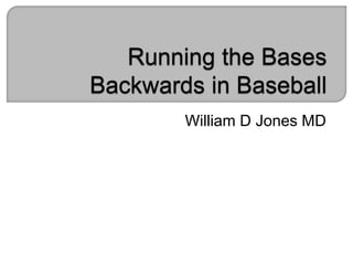 William D Jones MD
 