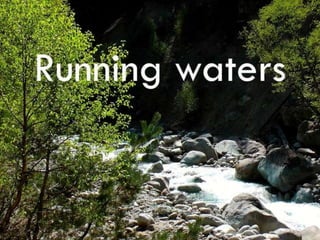 Running waters
