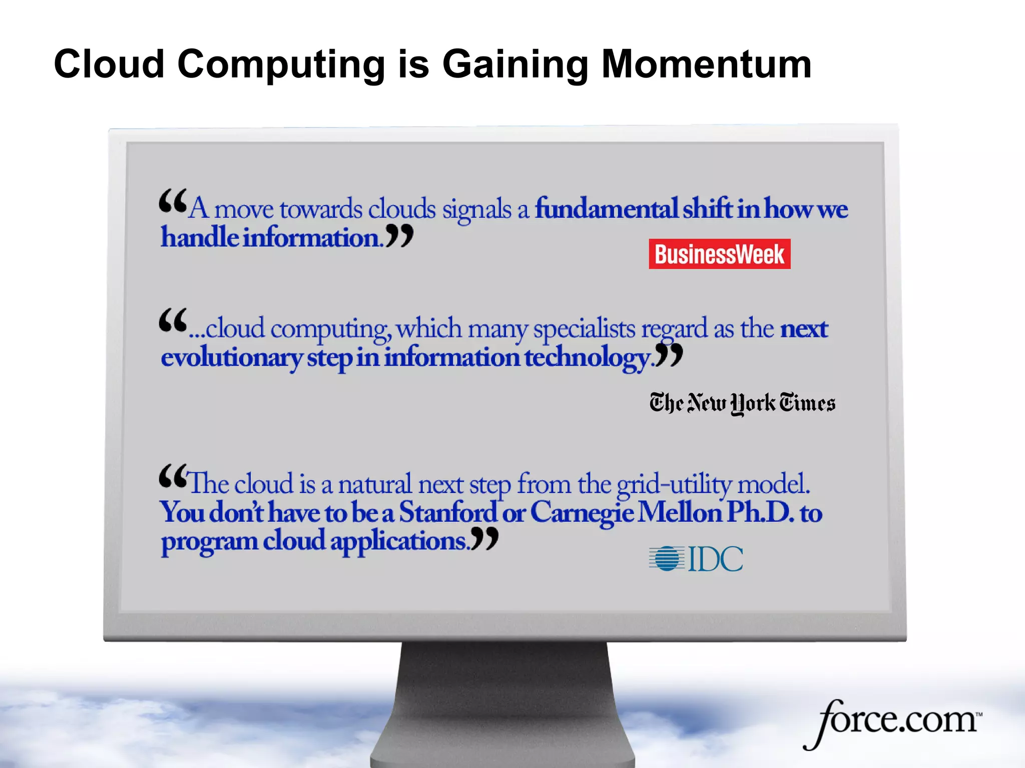 Cloud Computing is Gaining Momentum
 