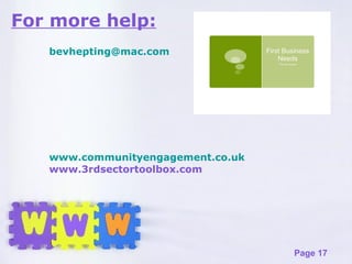 For more help: [email_address] www.communityengagement.co.uk www.3rdsectortoolbox.com 