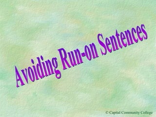 Avoiding Run-on Sentences 