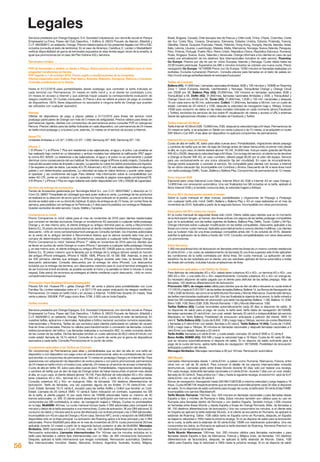 Servicios prestados por Orange Espagne, S.A. Sociedad Unipersonal, con domicilio social en Parque
Empresarial La Finca, Paseo del Club Deportivo, 1 Edificio 8, 28223 Pozuelo de Alarcón, (Madrid) y
C.I.F. A82009812, en adelante, Orange. Precios referenciados en los presentes legales con IVA e IGIC
incluidos (consulta el resto de territorios). En el caso de Alcampo, Carrefour, E. Leclerc o MediaMarkt:
verificar disponibilidad de gama de terminales expuestos en esta revista según stock de la enseña, al
igual que promociones (en el caso del Plan Estrena 4G) y servicios.
Terminales móviles
PVP de terminales y tablets en Venta a Plazos. Estos precios son de portabilidad para el resto
preguntar condiciones en tienda.
PVP vigente a 1 de octubre 2016. Precio sujeto a modificaciones de la compañía.
Ofertas especiales para Galicia, País Vasco, Asturias, Baleares, Zaragoza, Valencia y Canarias.
Consulta condiciones en tu tienda.
Hasta el 01/12/2016 para portabilidades desde postpago que contraten la tarifa indicada en
cada terminal con Permanencia: 24 meses en tarifa móvil y, si el cliente ha contratado Love,
24 meses en acceso a internet y que además hayan pasado la correspondiente evaluación de
riesgos crediticios. 24 Cuotas mensuales. El Precio Libre se refiere al precio de pago al contado
de dispositivos 100% libres (dispositivos no asociados a ninguna tarifa de Orange que pueden
ser utilizados con cualquier operador).
Renove
Ofertas de dispositivos de pago a plazos válidas a 01/12/2016 para líneas del servicio móvil
postpago particulares de Orange con más de 3 meses de antigüedad. Precios válidos para líneas sin
permanencia vigente, clientes con compromiso de permanencia activo consultar PVP en orange.es/
Renove. Precios válidos para las tarifas indicadas en cada dispositivo, con permanencia de 24 meses
en tarifa móvil postpago y si tuviera Love, además, 24 meses en el servicio de acceso a Internet.
Smart TV
Unidades limitadas a: LG 32”: 2.000; LG 43”: 1.000; Samsung 40”: 600; Samsung 50”: 150.
iPhone 7
1 El iPhone 7 y el iPhone 7 Plus son resistentes a las salpicaduras, el agua y el polvo. Las pruebas se
han realizado bajo control en un laboratorio y ambos modelos han obtenido la calificación IP67 según
la norma IEC 60529. La resistencia a las salpicaduras, el agua y el polvo no es permanente y puede
disminuir como consecuencia del uso habitual. No intentes cargar el iPhone si está mojado. Consulta el
manual del usuario antes de limpiarlo o secarlo. La garantía no cubre los daños producidos por líquidos.
2 Se requiere un plan de datos. Las redes 4G LTE Advanced y 4G LTE solo están disponibles en algunos
países y con determinados operadores. La velocidad se basa en datos teóricos y puede variar según
el operador y las condiciones del lugar. Para obtener más información sobre la compatibilidad con
redes 4G LTE, ponte en contacto con tu operador y consulta la página www.apple.com/iphone/LTE.
3 El iPhone 7 y iPhone 7 Plus en negro brillante solo están disponibles con 128 y 256GB de capacidad.
Servicio de entrega de accesorios
Tienda de Accesorios gestionada por Tecnología Móvil S.L. con C.I.F.: B65376667 y dirección en C/
Crom 53. 08907 l’Hospitalet de Llobregat que será quien realice la venta. La entrega de los productos
se realizará en la dirección de envío que el Cliente nos haya indicado en el pedido, ya sea en la tienda
donde se realizó este o en su domicilio habitual. El plazo de entrega es de 72 horas, sin contar fines de
semana, para pedidos con entrega en la Península y 5 días para los pedidos con entrega en Baleares.
Quedan excluidos de este servicio: Ceuta, Melilla y Canarias.
Compramos tu móvil
Promo Compramos tu móvil válida para el mes de noviembre de 2016 para clientes residenciales
que compren en tiendas exclusivas Orange un smartphone 4G asociado a cualquier tarifa postpago
Orange y, en ese mismo acto, el cliente entregue su antiguo terminal para su venta a Recommerce
Ibérica S.L. El precio de recompra se podrá abonar al cliente mediante transferencia bancaria o cupón
descuento. +Info en www.compramostumovil.orange.es Consulta también, los importes adicionales
en la venta de tu antiguo terminal a Recommerce Ibérica que te damos durante este mes por la
compra de determinados modelos de Smartphones, asociado a cualquier tarifa Postpago Orange.
Promo Compramos tu móvil “estrena iPhone 7” válida en noviembre de 2016 para los clientes que
se lleven en puntos de venta Orange un nuevo iPhone 7 asociado a cualquier tarifa postpago Orange
y, en ese mismo acto, el cliente entregue su antiguo iPhone 6S 128GB para su venta a Recommerce
Ibérica S.L. El precio máximo que te llevarás por la entrega de tu antiguo Iphone variará en función
del antiguo iPhone entregado, iPhone 6 16GB: 180€, iPhone 5S 16 GB: 80€. Además, si eres de
los 200 primeros clientes que entregan su iPhone antiguo durante este mes, te llevarás 50€ de
descuento adicionales. Consulta descuentos por la entrega de otros iPhones. Los descuentos
incluidos por la entrega del terminal, son descuentos máximos para lo cual el terminal entregado ha
de ser funcional (móvil enciende, es posible acceder al menú y la pantalla no tiene ni roturas ni zonas
negras). Este precio de recompra se entregará al cliente mediante cupón descuento. +Info en www.
compramostumovil.orange.es.
Promoción Pack Realidad Virtual (desplegable)
Precios IVA incl. Huawei P9 + gafas Orange VR1 de venta a plazos para portabilidades con Love
Familias Sin Límites realizadas entre el 1 y el 30/11/16 que pasen evaluación de riesgos crediticios.
Permanencia: 24 meses en tarifa móvil y en acceso a Internet. 14,95€/mes durante 24 meses. Total
venta a plazos: 358,80€. PVP pago único libre: 578€. 2.000 uds en toda España.
Tarifas móviles
Servicios prestados por Orange Espagne, S.A. Sociedad Unipersonal, con domicilio social en Parque
Empresarial La Finca, Paseo del Club Deportivo, 1 Edificio 8, 28223 Pozuelo de Alarcón, (Madrid) y
C.I.F. A82009812, en adelante, Orange. Precios con IVA incluido (consulta el resto de territorios). En
nuestras tarifas, aplicamos 4 decimales. Aplicables a tráfico nacional; excluidos números especiales,
internacionales y Roaming. Tarifas de uso exclusivo para clientes particulares en calidad de usuario
final sin fines comerciales. Precios no válidos para transformación o conversión de llamadas, incluido
redireccionamiento del tráfico. Las llamadas realizadas a numeración 902, no están incluidas dentro
de las cuotas de las tarifas. Dichas llamadas tendrán un coste adicional de 60,5 cénts.€/minuto con
coste establ. llamada de 18,15 cénts.€. Consulta en tu punto de venta por la gama de dispositivos
asociados a cada tarifa. Consulta Promociones en tu punto de venta.
Condiciones aplicables a las Tarifas de Contrato
Sin compromiso de Permanencia para altas y portabilidades que se den de alta en una tarifa sin
dispositivo o con dispositivo con pago único sin precio promocional, salvo en contrataciones de Love
que tendrán un compromiso de permanencia de 12 meses en postpago Orange y en Internet fijo. Para
operaciones con adquisición de dispositivo de venta a plazos o con precio promocional, permanencia
de 24 meses en tarifa móvil y si tuviera Love, además, 24 meses en el servicio de acceso a Internet fijo.
Cuota de alta en tarifa: 0€, salvo para altas nuevas (excl. Portabilidades, migraciones desde prepago
y cambios de tarifa) que se den de baja de Orange antes de haber transcurrido el primer mes desde
el alta, en cuyo caso, el cliente deberá abonar 18,15€. Para disfrutar de velocidades 4G o 4G+ debes
tener cobertura 4G o 4G+, terminal 4G o 4G+, SIM 4G o 4G+ y tarifa 4G o 4G+ respectivamente.
Consulta cobertura 4G y 4G+ en orange.es. Máx. de llamadas: 150 destinos diferentes/ciclo de
facturación. Tarifa de llamadas, una vez superado alguno de los límites: 21,78 cénts.€/min. con
Cost. Establ. llamada 18,15 cénts.€, excepto para las tarifas Ardilla y Colibrí que tendrán un Cost.
Establ. Llamada de 20 cénts.€ SMS: 12 cénts.€ Salvo indicación en contrario, superados los GB
de la tarifa, el cliente pagará 1€ por cada tramo de 100MB adicionales hasta un máximo de 30
tramos adicionales, i.e. 30€. El cliente podrá desactivar la tarificación por tramos en datos y una vez
consumidos los GB contratados, la veloc. de navegación bajará a 16kbps. Cuotas no prorrateables
en la baja. MultiSIM: 4€/mes. La cuota mensual incluye hasta 4 SIM adicionales para compartir los
minutos y datos de la tarifa asociados a una misma línea. Cuota de activación: 3€ por SIM adicional. El
consumo de datos y minutos será la suma del efectuado con la línea principal y las 4 SIM adicionales.
Incompatible con 4G en casa de Orange y 4G en casa. Servicio NFC, envío y recepción de SMS/MMS
disponibles sólo en la línea principal. La activación del Roaming aplica a la línea principal y las 4 SIM
adicionales. Promo MultiSIM para altas en el mes de noviembre de 2016: cuota promocional 2€/mes
aplicable durante 24 meses a partir de la segunda factura posterior al alta de MultiSIM. Mensajes
Ilimitados. SMS nacionales a 0 € por 1€/mes, máx. de 100 destinos diferentes/ciclo de facturación.
Renovación automática. Llamadas internacionales: Por 1€/mes usa los minutos incluidos en tu
tarifa para llamadas a ciertos fijos internacionales con un Máx. de 300 minutos/ciclo facturación.
Después, aplicará la tarifa internacional que tengas contratada. Renovación automática. Destinos
fijos internacionales incluidos: Alaska, Alemania, Andorra, Argentina, Australia, Austria, Bélgica,
Brasil, Bulgaria, Canadá, Chile (excepto Isla de Pascua y Chile rural), China, Chipre, Colombia, Corea
del Sur, Costa Rica, Croacia, Dinamarca, Eslovenia, Estados Unidos, Estonia, Finlandia, Francia,
Gibraltar, Grecia, Guayana Francesa, Hawái, Holanda, Hong Kong, Hungría, Irlanda, Islandia, Israel,
Italia, Letonia, Lituania, Luxemburgo, Malasia, Malta, Marruecos, Noruega, Nueva Zelanda, Paraguay,
Perú, Polonia, Portugal, Puerto Rico, Reino Unido, República Checa, República Eslovaca, Rumania,
Rusia, Singapur, Suecia, Suiza, Tailandia y Venezuela. Orange informará a los clientes en caso de que
exista una actualización de los destinos fijos internacionales incluidos en este servicio. Roaming:
Go Europe: Precios por día de uso en Unión Europea, Islandia y Noruega. Cuota válida hasta las
23:59 horario peninsular. Superados los MB o minutos incluidos se cobrará una nueva cuota. Precio
navegación Go Europe: 1€/100MB Precio voz Go Europe: 1€/60 minutos en llamadas realizadas y/o
recibidas. Excluida numeración Premium. Consulta precios para llamadas en el resto de países en:
http://movil.orange.es/tarifas/desde-el-extranjero/buscador/
Tarifas de Contrato
Ballena (4G): 41,95€/mes. Llamadas nacionales ilimitadas, 6GB y 100 minutos y 100MB en Roaming
Zona 1: Unión Europea, Islandia, Liechtenstein y Noruega. Tranquilidad Orange y Orange Cloud
con 25GB por 0€. Ballena Play (4G): 25,95€/mes, 100 minutos en llamadas nacionales, 6GB y
Tranquilidad a 0€. Delfín (4G): 31,95€/mes, llamadas nacionales ilimitadas y 3GB. y Tranquilidad y
Orange Cloud con 25GB por 0€. Tucán (4G). 21,95€/mes. 1,5GB y 150 min. nacionales y después
1€ por cada tramo de 60 min. adicionales. Colibrí: 11,95€/mes, llamadas a 0€/min. con un coste de
establ. Llamada de 20 cénts.€ y 1GB, después la velocidad de navegación baja a 16kbps. Incluye
10GB para consumo de datos en las redes sociales indicadas en cada momento (ahora Facebook
y Twitter), excluidos los servicios de Voz sobre IP, visualización de videos y acceso a URL´s externas
desde las aplicaciones oficiales o webs oficiales de Facebook y Twitter.
Tarifas Internet 4G Móvil
Tarifa Internet 4G Móvil 2GB: 10,89€/mes, 2GB, después la velocidad baja a 64 kbps. Permanencia de
24 meses en tarifa, si se adquiere un Tablet con venta a plazos o de 12 meses, si se adquiere un router
WiFi Móvil o Car WiFi. A las altas sin dispositivo no aplicará compromiso de permanencia.
Internet 4G en casa de Orange
Cuota de alta en tarifa: 0€, salvo para altas nuevas (excl. Portabilidades, migraciones desde prepago
y cambios de tarifa) que se den de baja de Orange antes de haber transcurrido el primer mes desde
el alta, en cuyo caso, el cliente deberá abonar 18,15€. 34,95€/mes. Incluye cesión gratuita del Router
Wifi 4G y 35GB, después la velocidad baja a 64 Kbps. Con la baja del servicio, el cliente ha de devolver
a Orange el Router Wifi 4G, en caso contrario, deberá pagar 60,5€ por el valor del equipo. Servicio
para uso exclusivamente en una única ubicación fija (sin movilidad). En caso de incumplimiento,
Orange podrá suspender o cancelar el servicio. No compatible para clientes con acceso a internet
fijo en dicha ubicación fija. Incompatible con Combina y Ahorra. Descuento de 5€ si tiene línea móvil
con tarifa postpago Delfín, Tucán, Ballena o Ballena Play. Compromiso de permanencia de 12 meses.
Bono Internet 5GB
(Opcional para Línea Adicional Love Datos, Internet Móvil 4G 2GB e Internet 4G en casa Orange ):
14,95€/mes con renovación automática. Una vez finalizados los GB incluidos en la tarifa, aplicará el
Bono Internet 5GB y si también consume éste, la velocidad bajará a 64kbps
Promo 50% de descuento durante 3 meses
Sobre la cuota mensual en altas nuevas, portabilidades y migraciones de Prepago a Postpago
con cualquier tarifa sólo móvil: Delfín, Ballena y Ballena Play y 4G en casa realizadas en el mes de
noviembre de 2016. Aplicable a partir de la segunda factura. Incompatible con otras promociones.
Descuento del 20% todos los meses
En la cuota mensual de segundas líneas sólo móvil: Oferta válida para clientes que en el momento
de la facturación tengan, al menos, dos líneas activas con alguna de las tarifas postpago compatibles
que, en la actualidad, son las tarifas vigentes de Ballena, Ballena Play, Delfín, Tucán, Colibrí y Mi Fijo.
Orange informará sobre cualquier modificación en las tarifas compatibles. Descuento aplicable a las
líneas con menor cuota mensual. Aplicable automáticamente a nuevos clientes multilínea. Los clientes
que ya tuvieran más de una línea postpago compatible antes del 15 de octubre de 2016, deberán
solicitar la aplicación de la oferta a través del 1470. Consulta compatibilidades con otros descuentos
y/o promociones.
Entre Nosotros
1.000 minutos/línea/ciclo de facturación en llamadas entre las líneas de un mismo contrato residencial
(0 cénts.€/min. y sin coste de establecimiento de llamada) Si una línea superara este límite aplicarían
las condiciones de la tarifa contratada por dicha línea. Sin cuota mensual. La aplicación de este
beneficio ha de ser solicitada por el cliente; una vez solicitado aplicará de forma automática a todas
las líneas del contrato, incluidas futuras ampliaciones de línea.
Condiciones aplicables a las Tarifas de Tarjeta
Para disfrutar de velocidades 4G o 4G+ debes tener cobertura 4G o 4G+, un terminal 4G o 4G+, una
SIM 4G o 4G+ y una tarifa 4G o 4G+ respectivamente. Consulta cobertura 4G o 4G+ en orange.es.
Es necesario disponer de saldo pagado por el cliente para disfrutar de las tarifas prepago. Máx. de
llamadas: 150 destinos diferentes/ciclo de facturación.
Promoción 100% de megas extra válida para clientes que se den de alta o renueven su cuota entre el
1/11/2016yhastael31/01/2017delastarifasdetarjetaBallena,Ballena14,losBonosdeNavegaciónde
1GB y 2GB de Mundo, así como en la tarifa Mundo Rumanía y Mundo Marruecos. Durante este tiempo,
las tarifas mencionadas duplicarán sus GB. Una vez finalizada la vigencia de la promo, tu tarifa volverá a
tener los GB correspondientes sin promoción que serán los siguientes Ballena: 1 GB, Ballena 14: 2GB,
Bono 1GB: 1GB, Bono 2GB: 2GB, Mundo Rumanía: 1 GB y Mundo Marruecos: 1GB.
Tarifas Ballena (4G): Cuotas renovables automáticamente cada 30 días si dispones de saldo. Si
no dispones de saldo para el pago de cuota, la tarifa será: tarifa diaria de navegación 3€/100MB,
llamadas nacionales 22 cént.€/min. con cost. establ. llamada 20 cént.€ e indisponibilidad del servicio
Blackberry en Tarifa Ballena. Posibilidad de renovación anticipada a petición del cliente. SMS 12
cént.€. Tarifa Ballena (4G): Cuota de 8,95€, 1GB y luego baja a 16kbps, servicio de correo Blackberry
y llamadas a 0 cént.€/min con establ. llamada a 20 cént.€. Tarifa Ballena 14 (4G): Cuota de 14,95€,
2GB y luego baja a 16kbps, 30 minutos en llamadas nacionales y después llamadas nacionales a 0
cént.€/min con establ. llamada a 20 cént.€.
Tarifa Ardilla: llamadas a 6 cénts.€/min. y coste establ. Llamada: 20 cénts.€ SMS a 12 cénts.€
Bono Ardilla 300MB (4G): 300 MB y luego la velocidad baja a 16 Kbps. Cuota de 4€ cada 30 días,
que se renueva automáticamente si dispone de saldo. Si no dispone de saldo suficiente para el
pago de la cuota del bono, aplica tarifa diaria de navegación: 3€/100MB. Posibilidad de renovación
anticipada a petición del cliente.
Mensajes Ilimitados. Mensajes nacionales a 0€ por 1€/mes. Renovación automática
SIM Mundo
Llamadas internacionales desde 1 cénts.€/min. a países como Rumanía, Marruecos, Francia, entre
otros con un cell de 30 cénts.€. Para conocer el detalle de los precios internacionales consulta
simmundo.es. Llamadas gratis entre líneas Mundo durante 30 días, solo por realizar una recarga.
Por cada recarga, obtendrás llamadas nacionales a 0 cénts.€/min. durante 7 días con un cost. establ.
llamada de 30 cénts.€. Trascurridos los 7 días y hasta la siguiente recarga, el precio/min. será de 8,47
cénts.€/min. con un cell de 30 cénts €.
Bonos de navegación: Navegación hasta 500 Mb/1GB/2GB a máxima velocidad y luego bajada a 16
Kbps. Cuota 6€/9€/15€ respectivamente que se renovará automáticamente cada 30 días si dispones
de saldo. Si no dispones de saldo suficiente para el pago de cuota, la tarifa será: 50 cénts.€/día/10MB.
Incompatible con servicio Blackberry®.
Tarifa Mundo Rumanía: 15€/mes. Voz: 400 minutos en llamadas nacionales y para llamadas desde
España a fijos y móviles de Rumania e Italia. Estos minutos también son válidos para su uso en
Rumania para llamadas dentro de Rumanía y con destino España. También incluye 1.000 minutos
en llamadas entre líneas Mundo y desde España a líneas de Orange Rumanía. (Máx. de llamadas a
0€: 150 destinos diferentes/ciclo de facturación.) Una vez consumidos los minutos, si el cliente está
en España se aplicará la tarifa estándar Mundo, si el cliente se encuentra en Rumania, se aplicará la
estándar de Roaming. Datos: 1GB válido tanto en España como en Rumania, después, en España
se bajará la velocidad a 16Kb hasta la próxima recarga. Si no se dispone de saldo para la renovación
de la cuota, la tarifa será la estándar de 50 cénts.€/día/ 10MB con reactivación automática. Una vez
consumidos los datos, en Rumania se aplicará la tarifa standard de Roaming. Números Premium no
incluidos en los beneficios de la tarifa.
Tarifa Mundo Marruecos: 12€/mes. Voz: 200 minutos válidos para llamadas nacionales y para
llamadas desde España a fijos de Marruecos, Francia y Bélgica (máx. de llamadas: 150 destinos
diferentes/ciclo de facturación), después, se aplicará la tarifa estándar de Mundo. Datos: 1GB
válido para España, baja la velocidad a 16Kb hasta la próxima recarga. Si no se dispone de saldo
Legales
56
 