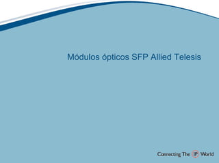 Módulos ópticos SFP Allied Telesis
 