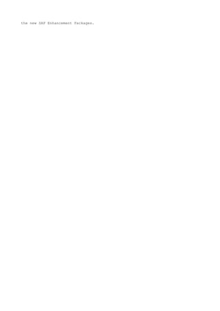 the new SAP Enhancement Packages.
 