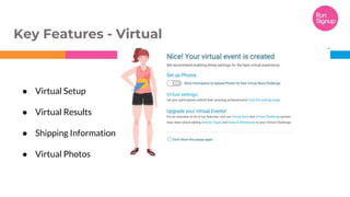 “● Virtual Setup
● Virtual Results
● Shipping Information
● Virtual Photos
Key Features - Virtual
 
