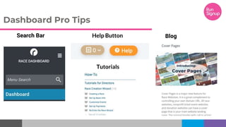 Search Bar
Dashboard Pro Tips
Help Button
Tutorials
Blog
 
