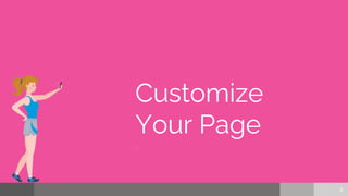 Customize
Your Page
8
 