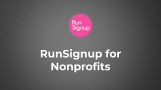 RunSignup for
Nonprofits
 