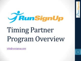 Timing Partner 
Program Overview 
info@runsignup.com 
1 
 