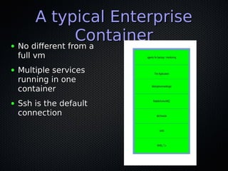 Closing the gaps between dev and ops,Closing the gaps between dev and ops,
AGAIN !!AGAIN !!
● Where do your containers com...