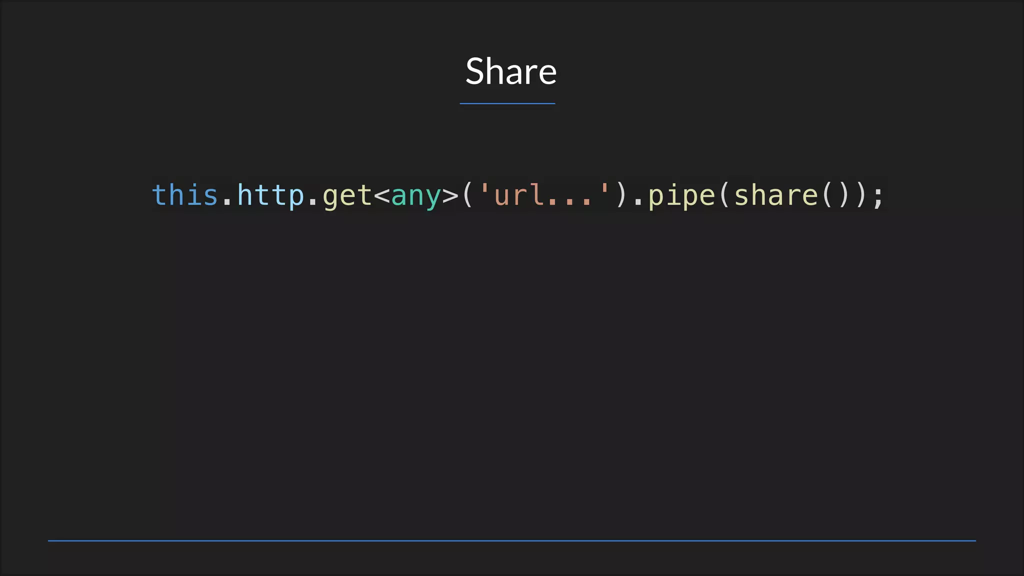 Share
this.http.get<any>('url...').pipe(share());
 
