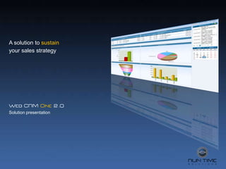 A solution to sustain your sales strategy   Web CRM One 2. .0 Solution presentation 