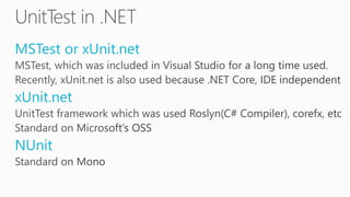 MSTest or xUnit.net
xUnit.net
NUnit
 