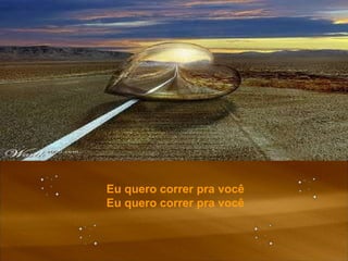 Eu quero correr pra você Eu quero correr pra você 