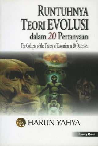 Runtuhnya teori evolusi dalam 20 pertanyaan. indonesian. bahasa indonesia