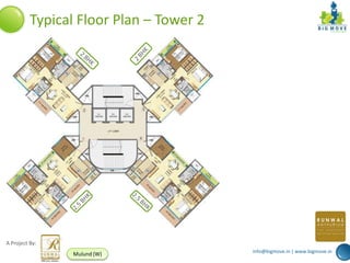 Typical Floor Plan – Tower 2




A Project By:
                                         info@bigmove.in | www.bigmove.in
                Mulund (W)
 