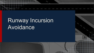 Runway Incursion
Avoidance
 